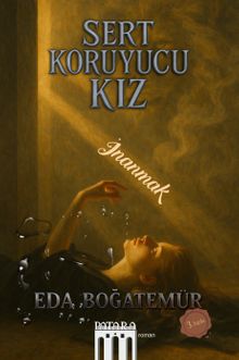 Sert Koruyucu Kız & İnanmak