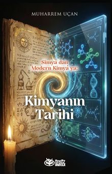 Simya'dan Modern Kimya'ya: Kimyanın Tarihi