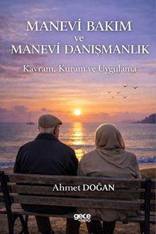 Manevi Bakım ve Manevi Danışmanlık Kavram Kuram ve Uygulama