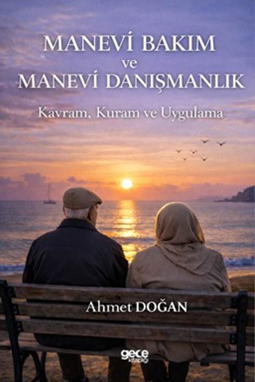 Manevi Bakım ve Manevi Danışmanlık Kavram Kuram ve Uygulama