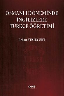 Osmanlı Döneminde İngilizlere Türkçe Öğretimi