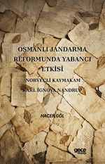 Osmanlı Jandarma Reformunda Yabancı Etkisi Norveçli Kaymakam Karl İgnova Nandrup