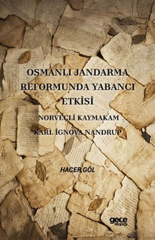 Osmanlı Jandarma Reformunda Yabancı Etkisi Norveçli Kaymakam Karl İgnova Nandrup