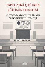 Yapay Zeka Çağında Eğitimin Felsefesi