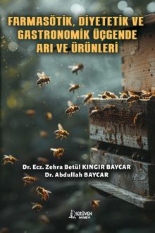 Farmasötik, Diyetetik ve Gastronomik Üçgende Arı ve Ürünleri