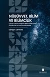 N&uuml;b&uuml;vvet, Bilim ve Bilimcilik &Ccedil;ağdaş N&uuml;b&uuml;vvet Tartışmalarının Tarihsel Seyri: Epistemolojik ve Ontolojik Bağlamları