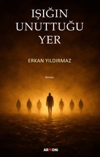 Işığın Unuttuğu Yer