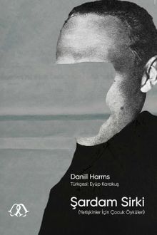 Şardam Sirki & Yetişkinler İçin Çocuk Öyküleri