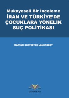 Mukayeseli Bir İnceleme: İran ve Türkiye'de Çocuklara Yönelik Suç Politikası