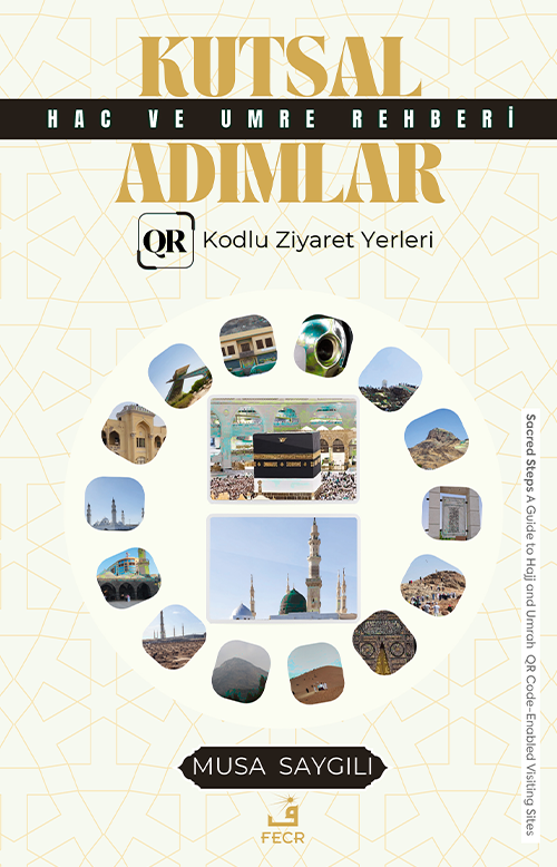 Kutsal Adımlar Hac ve Umre Rehberi