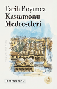 Tarih Boyunca Kastamonu Medreseleri