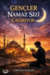 Gen&ccedil;ler Namaz Sizi &Ccedil;ağırıyor