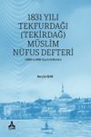 1831 Yılı Tekfurdağı (Tekirdağ) M&uuml;slim N&uuml;fus Defteri