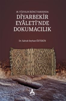 18. Yüzyılın İkinci Yarısında Diyarbekir Eyaleti'nde Dokumacılık