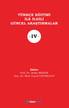 Türkçe Eğitimi İle İlgili Güncel Araştırmalar IV