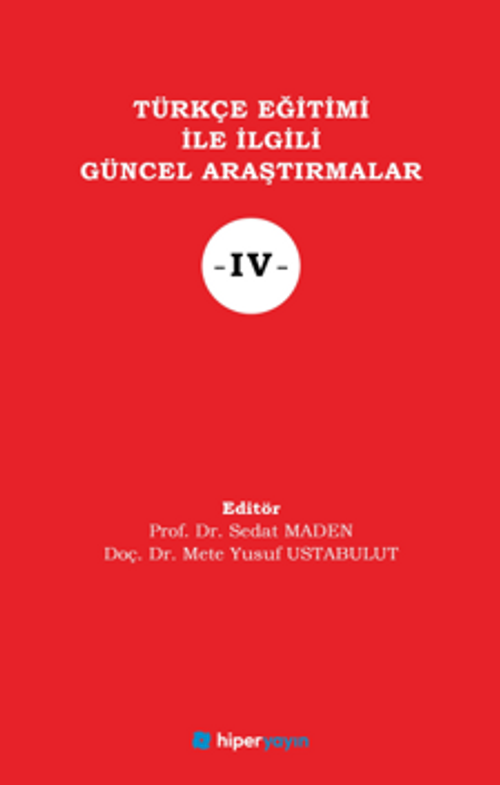 Türkçe Eğitimi İle İlgili Güncel Araştırmalar IV