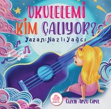 Ukulelemi Kim Çalıyor