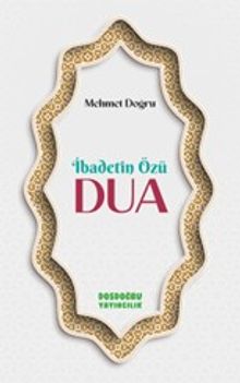 İbadetin Özü Dua