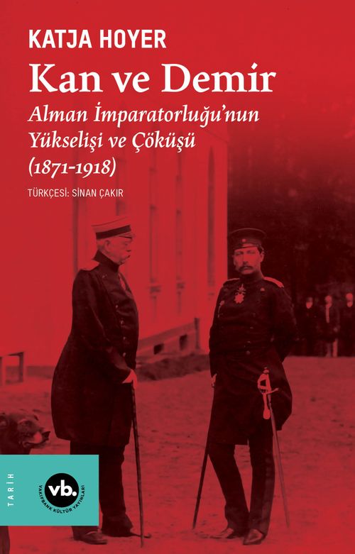 Kan ve Demir & Alman İmparatorluğu'nun Yükselişi ve Çöküşü (1871-1918)
