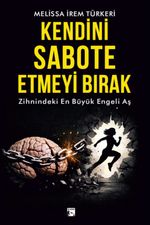 Kendini Sabote Etmeyi Bırak