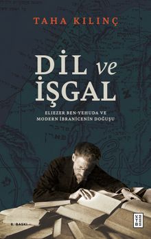 Dil ve İşgal & Eliezer Ben-Yehuda ve Modern İbranicenin Doğuşu