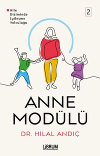 Anne Modülü Aile Diziminde İyileşme Yolculuğu 2