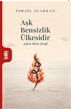 Aşk Bensizlik &Uuml;lkesidir
