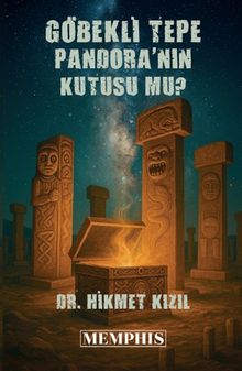 Göbeklitepe Pandoranın Kutusu Mu?