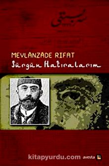 Sürgün Hatıralarım - Mevlanzade Rıfat