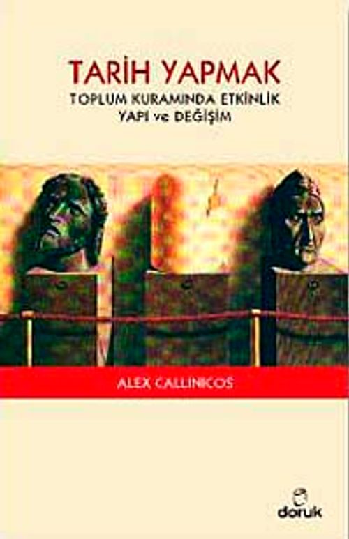 Tarih Yapmak & Toplum Kuramında Etkinlik Yapı ve Değişim
