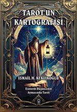 Tarot'un Kartografisi & Ezoterik Düşüncenin Aynasında Tarot