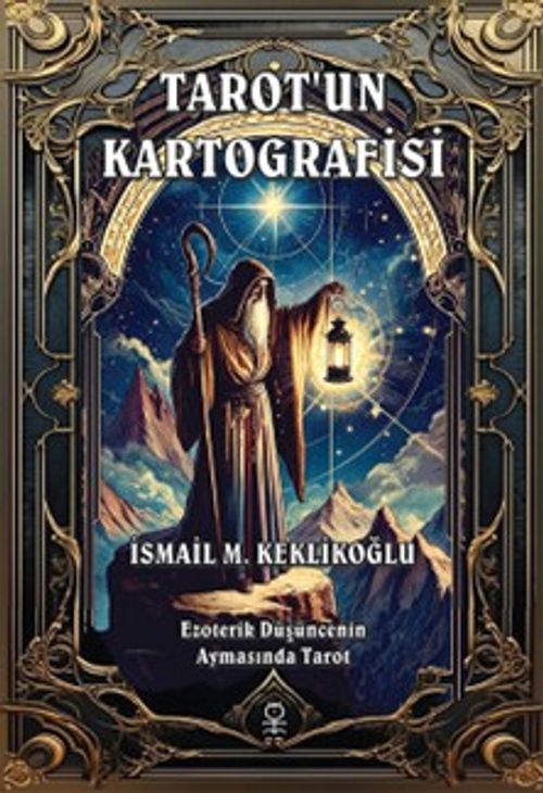 Tarot'un Kartografisi & Ezoterik Düşüncenin Aynasında Tarot