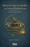 İslam'da Dini Semboller ve Sosyal B&uuml;t&uuml;nleşme & Anlam, Kimlik, Birlik
