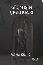 Geçmişin Çığlıkları