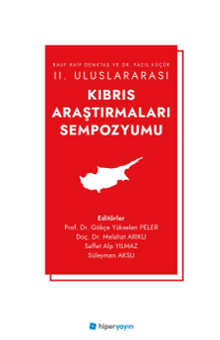 Rauf Raif Denktaş ve Dr. Fazıl Küçük II. Uluslararası Kıbrıs Araştırmaları Sempozyumu