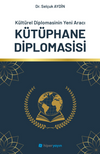 K&uuml;lt&uuml;rel Diplomasinin Yeni Aracı K&uuml;t&uuml;phane Diplomasisi