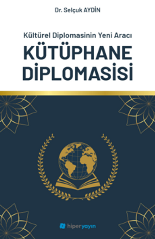 Kültürel Diplomasinin Yeni Aracı Kütüphane Diplomasisi