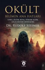 Okült Bilimin Ana Hatları & Uyku, Ölüm, Rüya, Yüksek Alem, Gelecekteki Dönüşüm