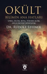 Okült Bilimin Ana Hatları & Uyku, Ölüm, Rüya, Yüksek Alem, Gelecekteki Dönüşüm