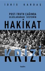 Post-Truth Çağında Uluslararası Sistemin Hakikat Krizi