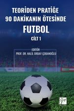 Teoriden Pratiğe 90 Dakikanın Ötesinde Futbol (Cilt 1)