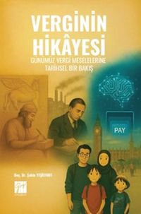 Verginin Hikayesi: Günümüz Vergi Meselelerine Tarihsel Bir Bakış