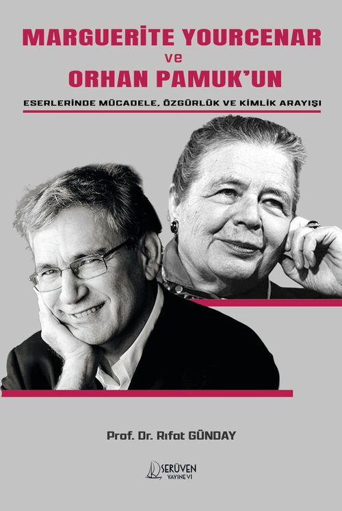 Marguerite Yourcenar Ve Orhan Pamuk'un Eserlerinde  Mücadele, Özgürlük ve Kimlik Arayışı