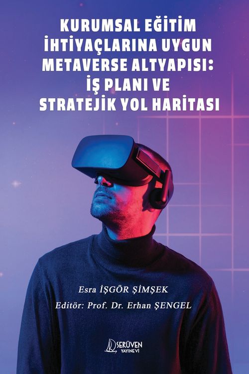 Kurumsal Eğitim İhtiyaçlarına Uygun Metaverse Altyapısı: İş Planı ve Stratejik Yol Haritası