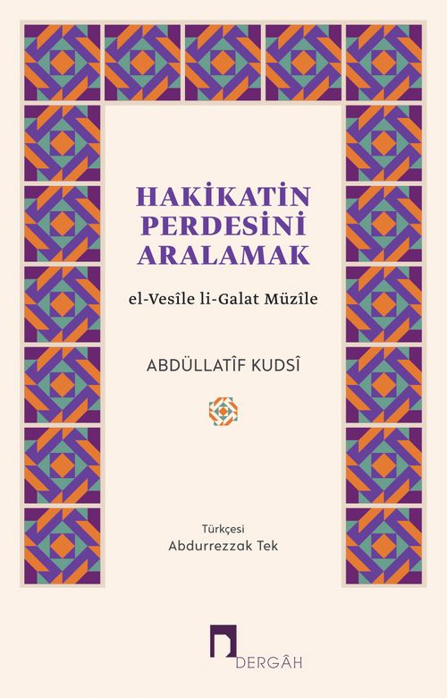 Hakikatin Perdesini Aralamak & el-Vesîle li-Galat Müzîle