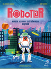 Robotlar: Robotik ve Yapay Zeka D&uuml;nyasını Keşfedin