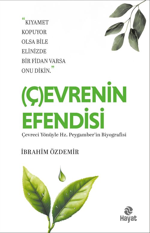 (Ç)Evrenin Efendisi & Çevreci Yönüyle Hz.Peygamber'in Biyoğrafisi