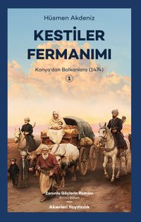 Kestiler Fermanımı 1 & Konya'dan Balkanlara 1474