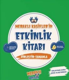 Meraklı Kaşifler'in Etkinlik Kitabı Birleştir - Tamamla