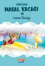 Masal Kaçağı 1 / Luna'nın Yolculuğu